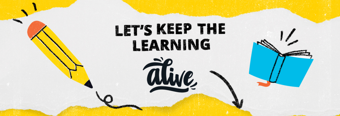 Let’s keep the learning Alive