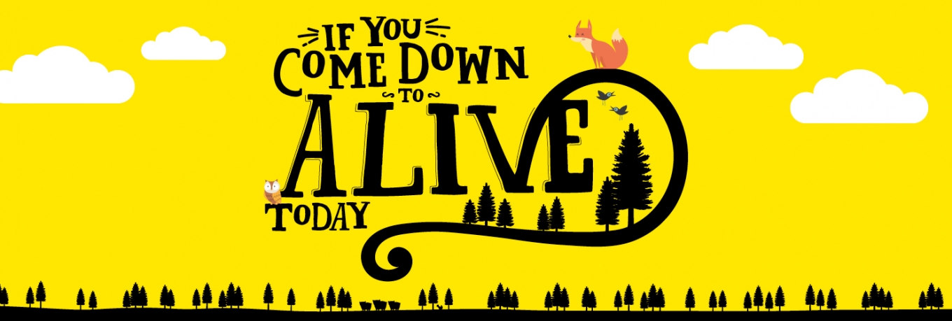 Project showcase: If you come down to Alive today… 