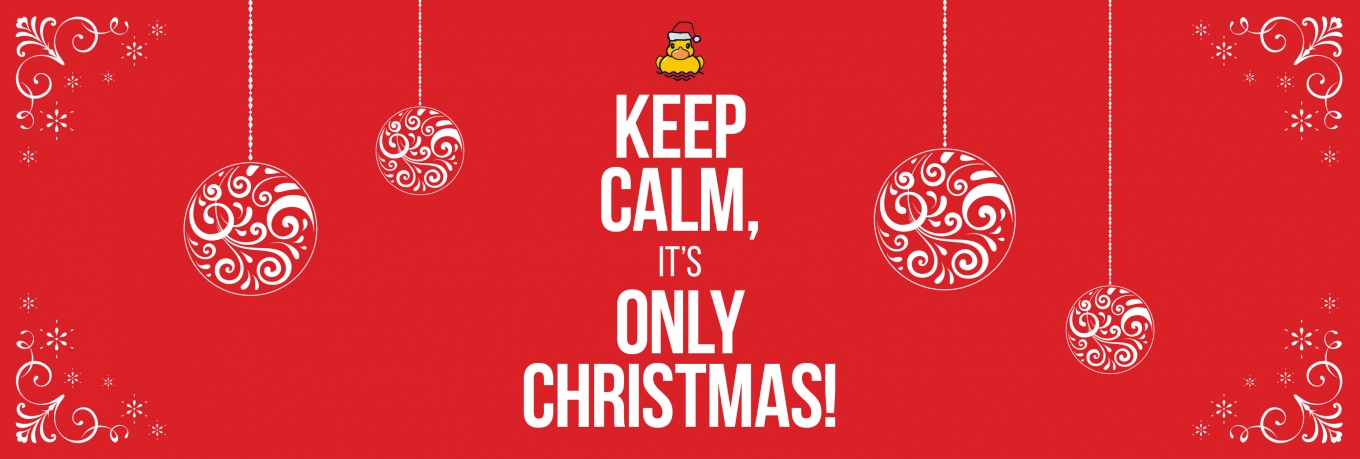 Keep calm, it’s only Christmas!  