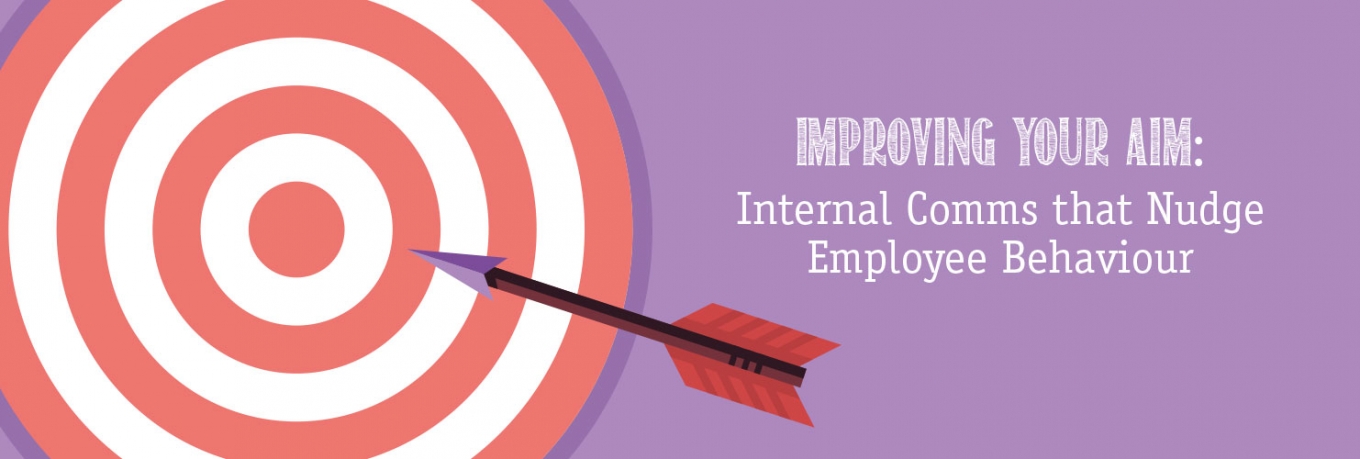 Improving Your Aim: Internal Comms Nudge Employee Behaviour