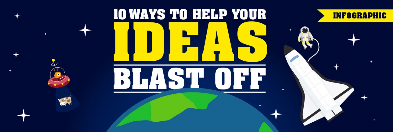 Infographic: 10 Ways to Help Your Ideas Blast Off