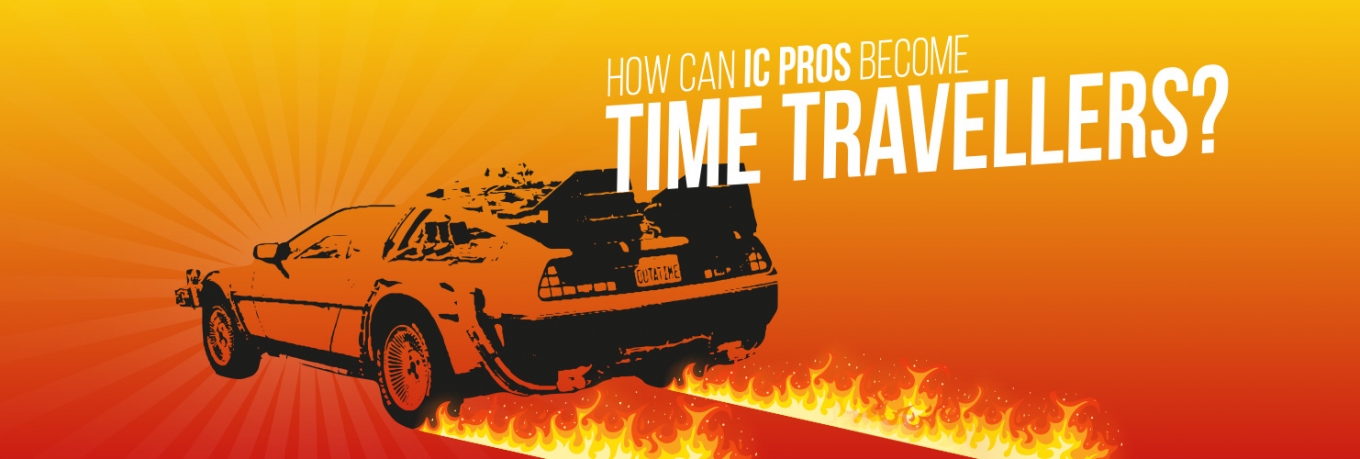 Dusting off the DeLorean – how IC pros can become time travellers 