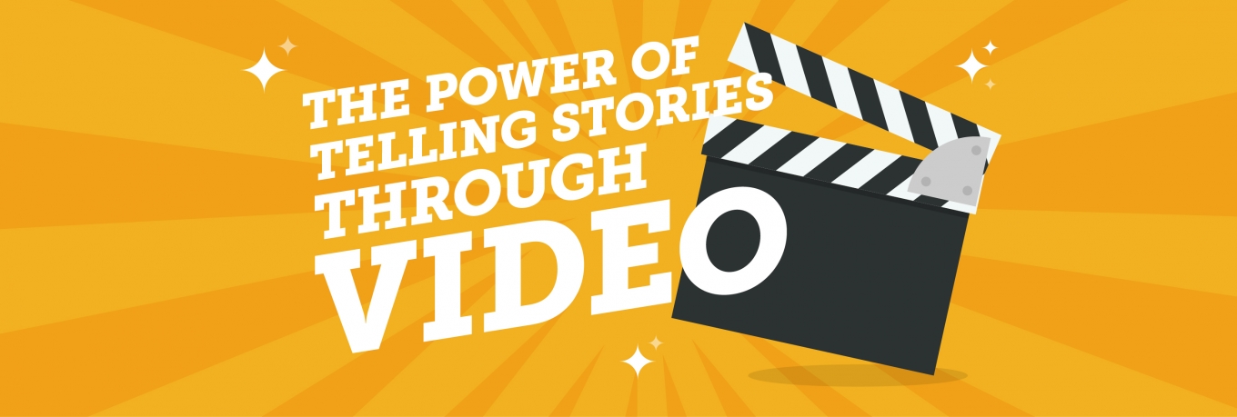 The power of telling stories through video 