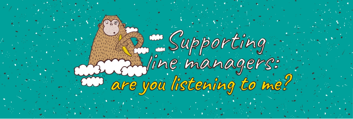 Supporting line managers: are you listening to me? 