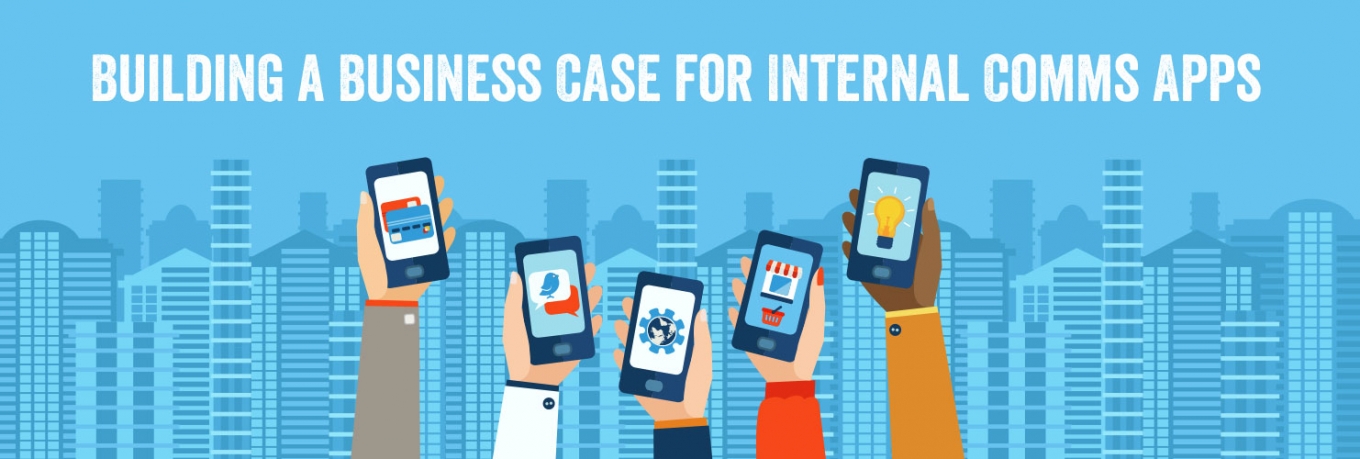 Building a Business Case for Internal Comms Apps