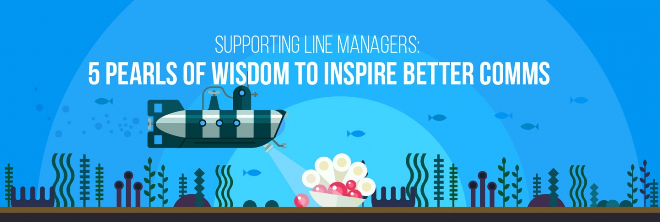 Supporting line manager: 5 Pearls of Wisdom to Inspire Better Comms