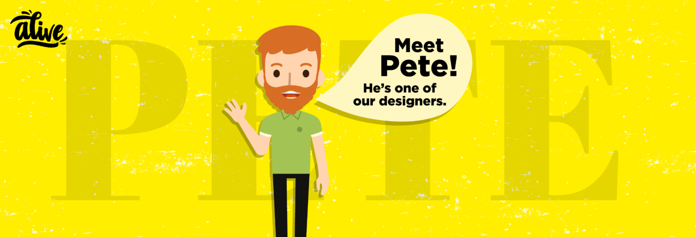 Meet the team that brings us Alive – Pete