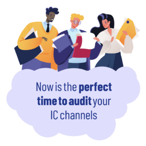 Main image: 4 professionally dressed people with clipboards, of different ethnicities, standing over a cloud bubble with the wiring 'now is the perfect time to audit your IC channels.'