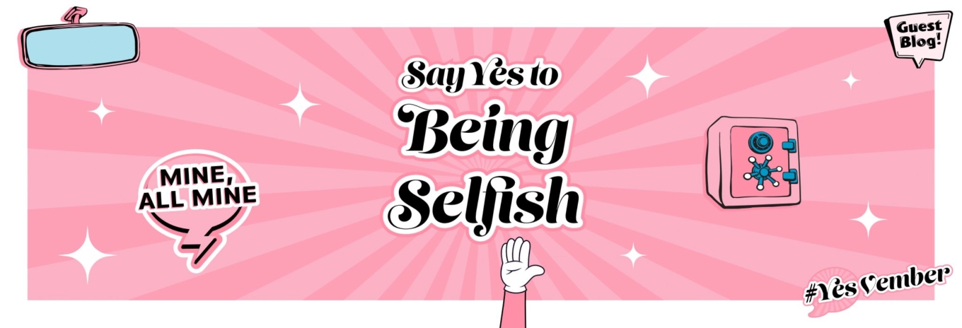 VIDEO: Say YES! to being appropriately selfish