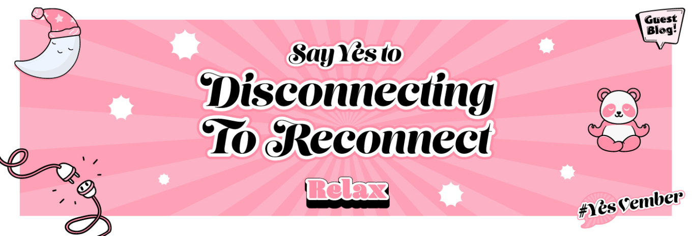 Say YES! to (dis)connecting