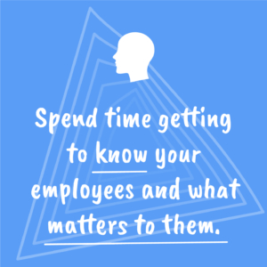 Blue background image with white head graphic with the wording 'spend time getting to know your employees and what matters to them'