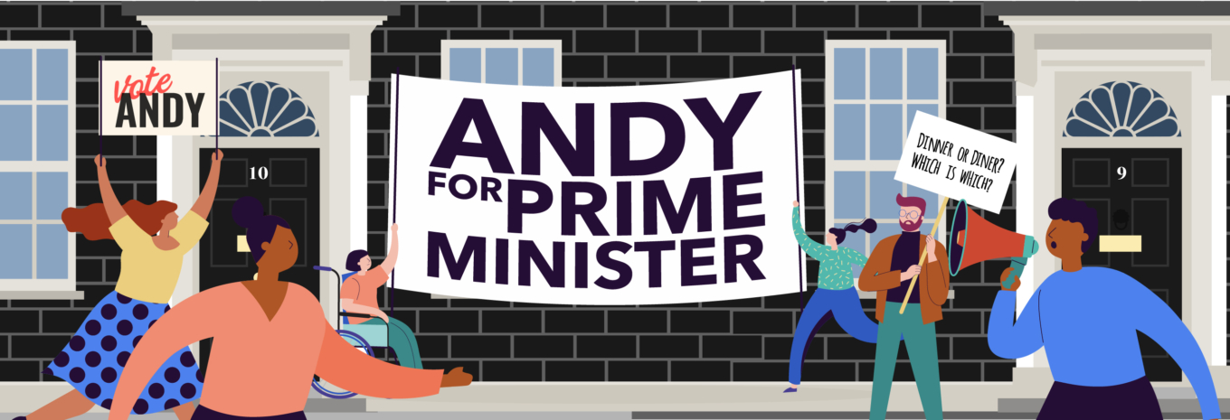 Andy for Prime Minister
