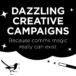Dazzling creative campaigns – Because comms magic really can exist