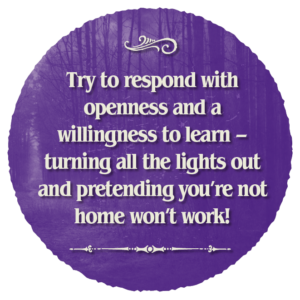 Purple forest backdrop with the text 'try to respond with openness and a willingness to learn – turning all the lights out and pretending you’re not home won’t work!'