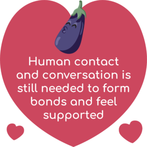 Human contact and conversation is still needed to form bonds and feel supported text, in red heart with aubergine illustration