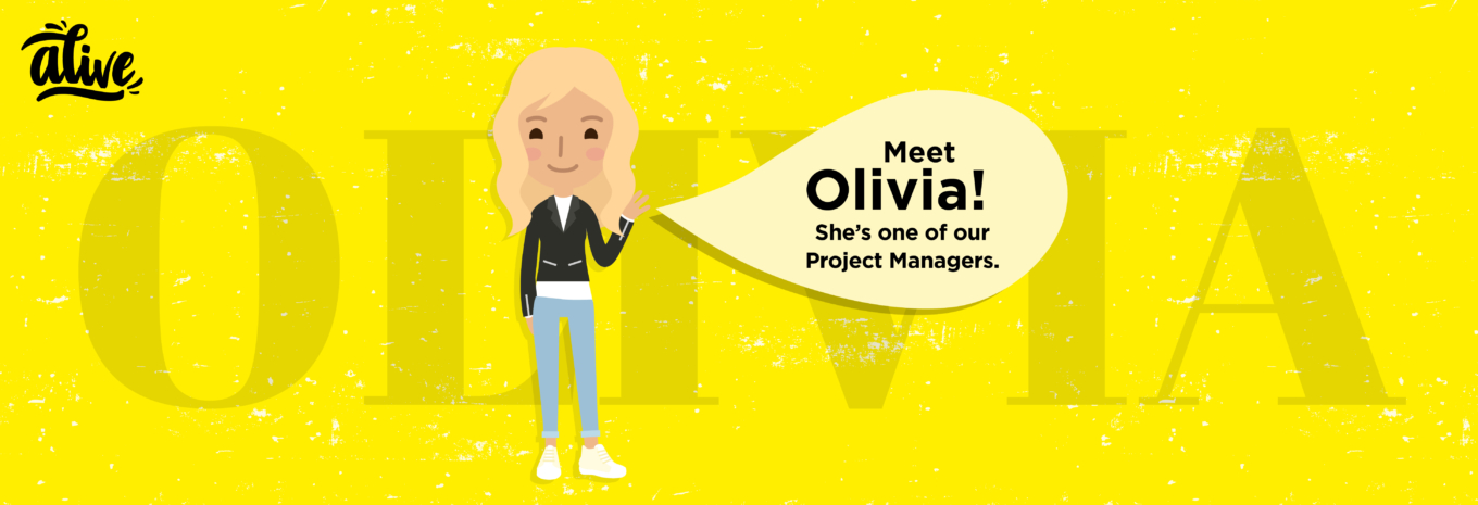 Meet the team that brings us Alive – Olivia