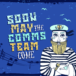 Sea Shanty: Soon may the comms team come