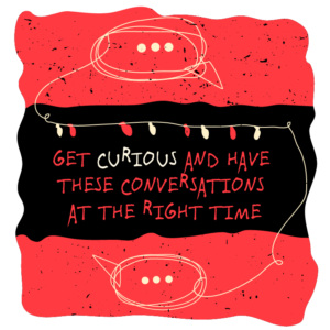 Stranger things inspired roundels in red and black string of lights illustration with the wording 'get curious and have these conversations at the right time'