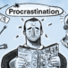 Procrastination 