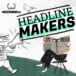 Headline Makers