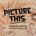 Picture this – using storytelling to bring strategy to life