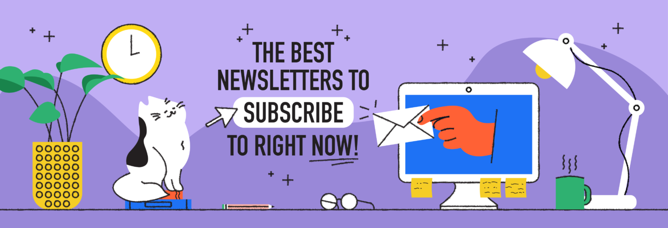 Inbox inspiration: The best newsletters to subscribe to right now