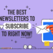 Inbox inspiration: The best newsletters to subscribe to right now