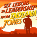 Six lessons in leadership from Indiana Jones