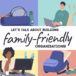 Let’s talk about building family-friendly organisations…