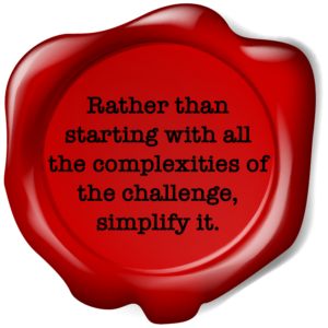 Red wax blob illustration with 'Rather than starting with all the complexities of the challenge, simplify it.' 