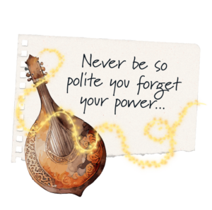 guitar style musical instrument graphic with the wording 'Never be so polite you forget your power'