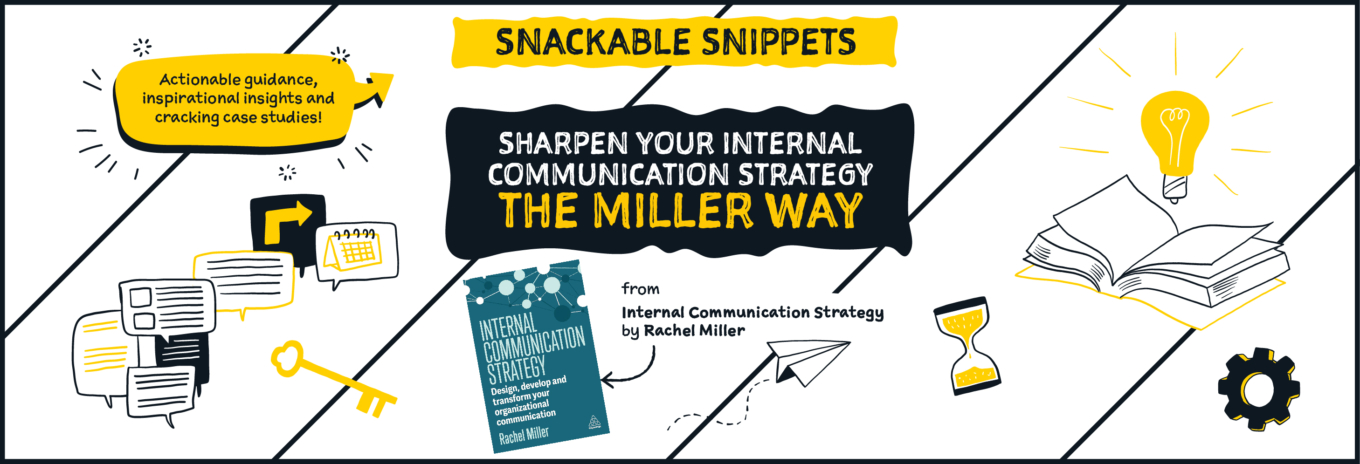 SNACKABLE SNIPPET: Sharpen your internal communication strategy the MILLER way