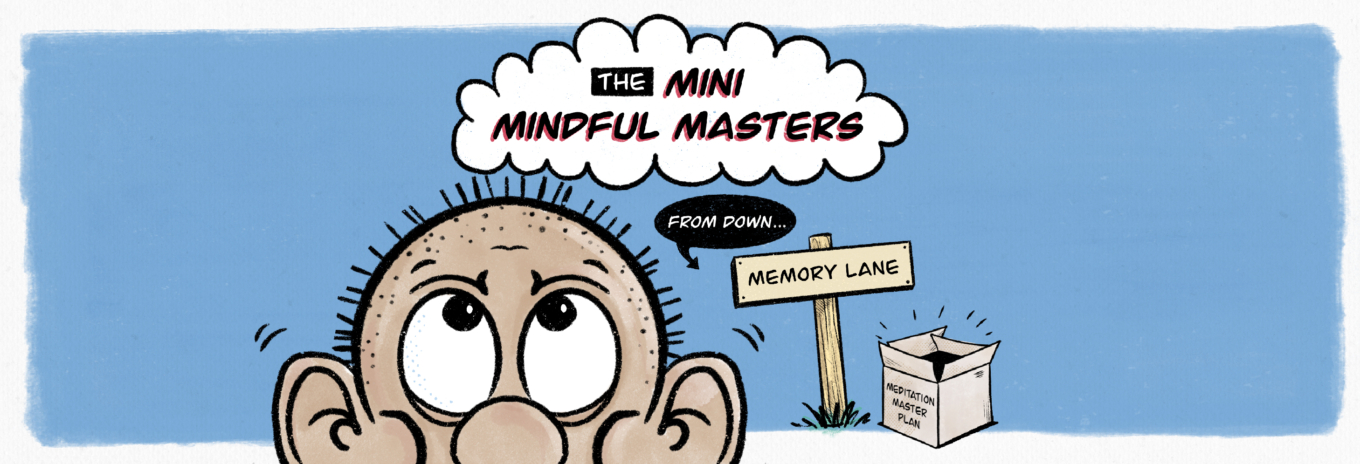 The mini mindful masters from down Memory Lane