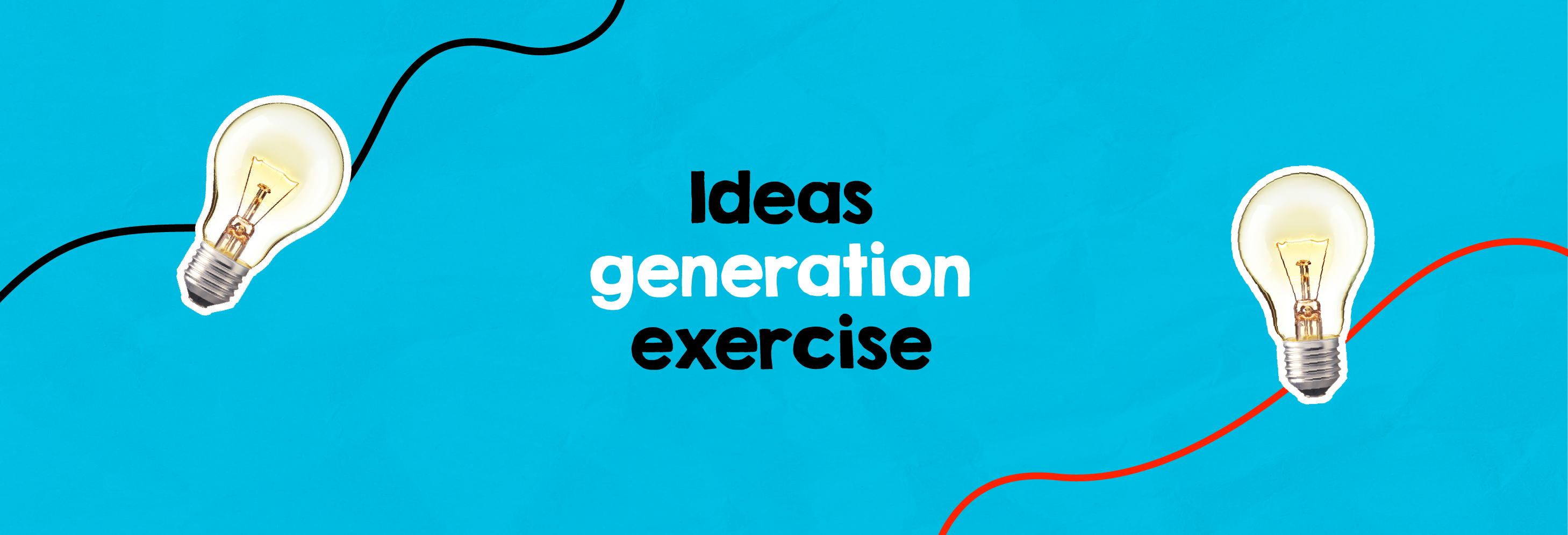 Ideas Generation Exercise