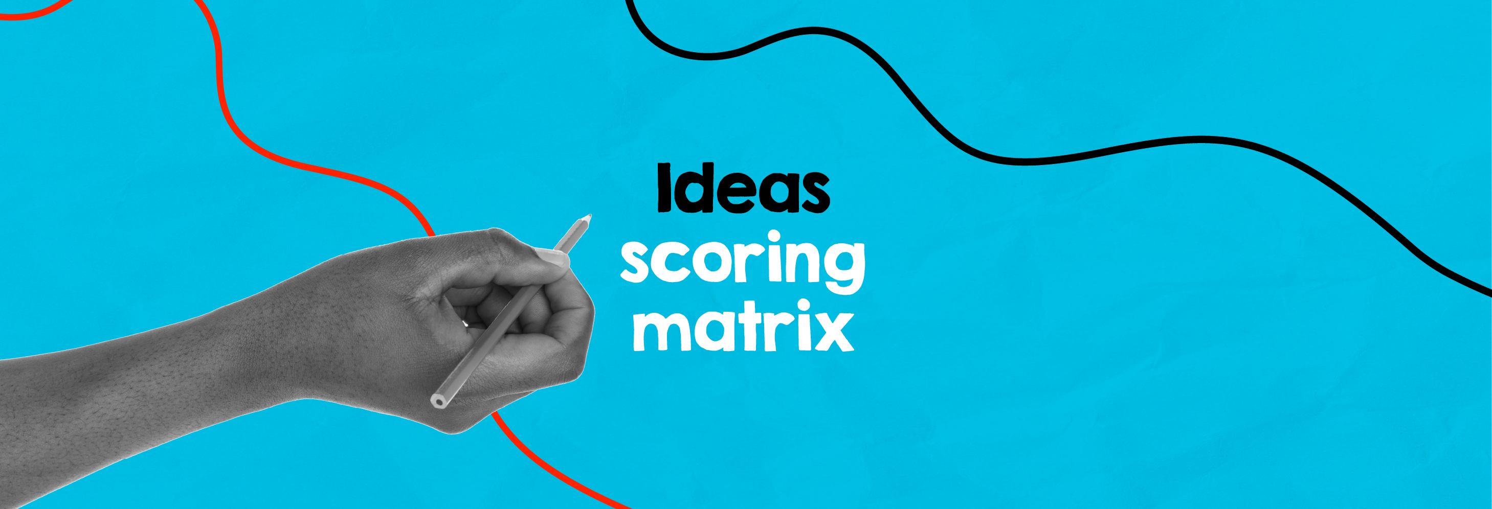Ideas Scoring Matrix