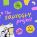 The squiggly project