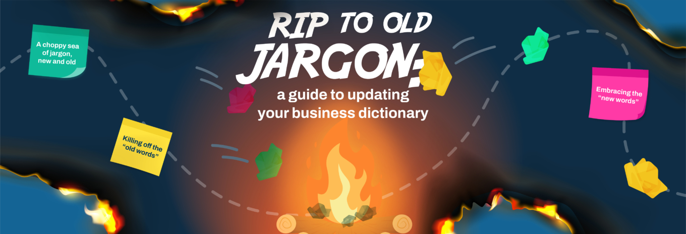 RIP to old jargon: a guide to updating your business dictionary