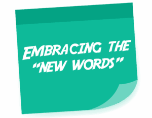 Embracing the new words