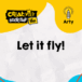 Let it fly!