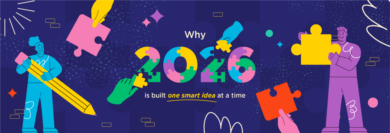 Why 2026 is built one smart idea at a time