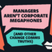 Your managers are not your mouthpiece (and other change comms truths)