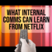 What internal comms can learn from Netflix