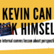 Kevin Can F*** Himself: the internal comms lesson about perspective