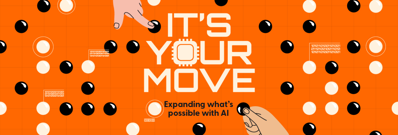 It’s your move – Expanding what’s possible with AI