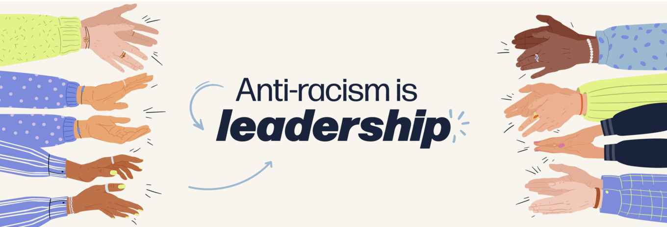 Anti-racism is leadership