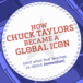 How Chuck Taylors became a global icon