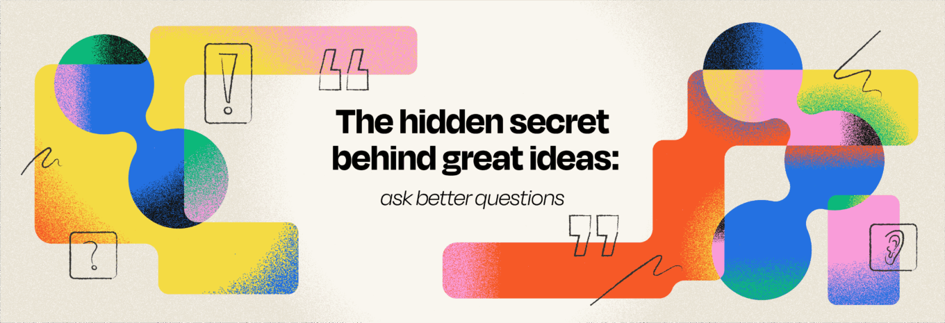 The hidden secret behind great ideas: ask better questions