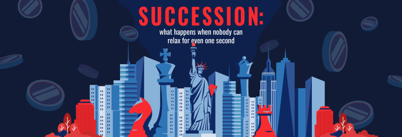 Succession: what happens when nobody can relax for even one second