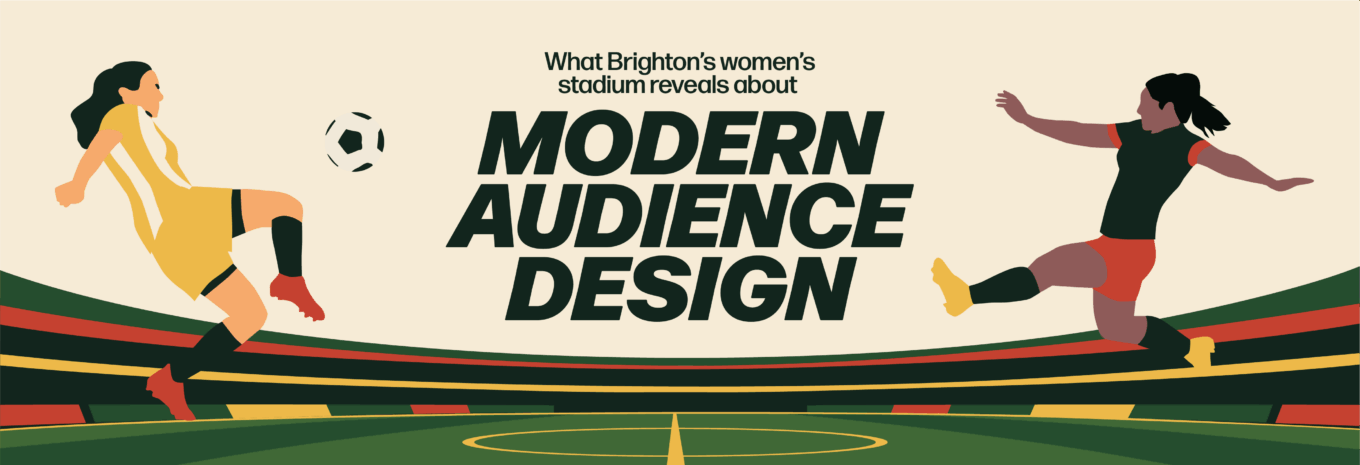 What Brighton’s women’s football stadium reveals about modern audience design