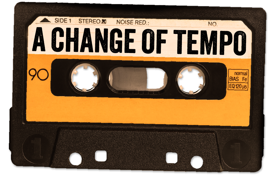 A change of tempo